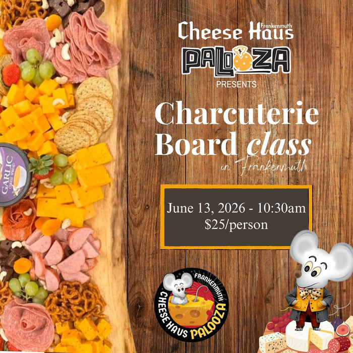 CHEESE HAUS CHARCUTERIE BOARD CLASS - PALOOZA EDITION