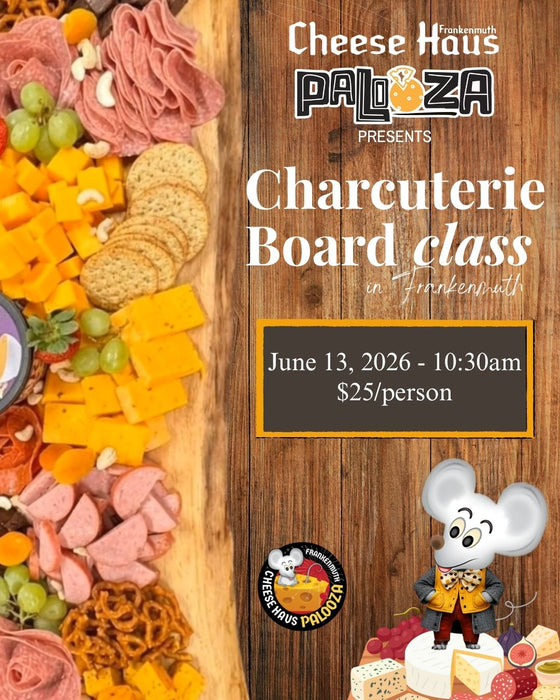 CHEESE HAUS CHARCUTERIE BOARD CLASS - PALOOZA EDITION