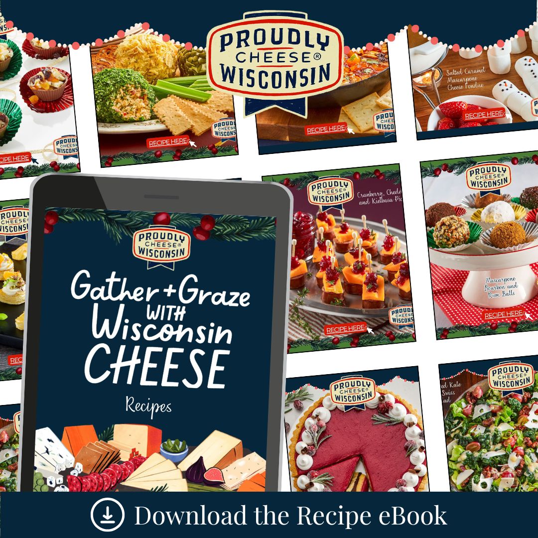 Gather & Graze: 10 Festive Wisconsin Cheese Recipes